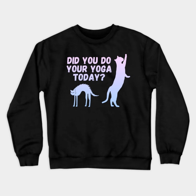 Did you do your yoga today? | Cat stretching design Crewneck Sweatshirt by Enchantedbox